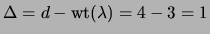 $\Delta=d-\ensuremath{\operatorname{wt}}(\lambda)=4-3=1$
